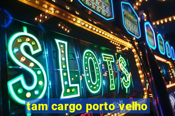 tam cargo porto velho